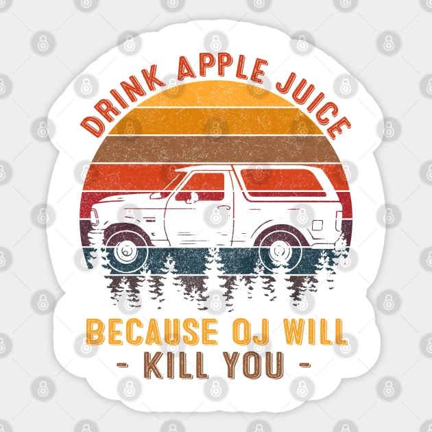 Vintage Retro Drink Apple Juice Because OJ Will Kill You Sticker by springins